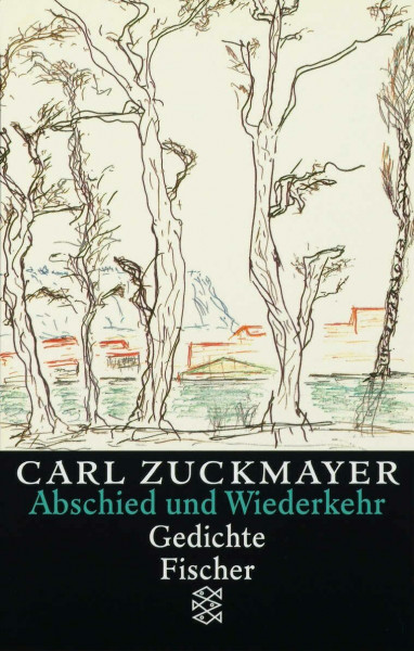 Abschied und Wiederkehr: Gedichte (Carl Zuckmayer, Gesammelte Werke in Einzelbänden)