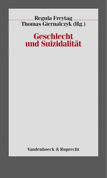Geschlecht und Suizidalität: . Hg. Freytag/Giernalczyk fr.Prs