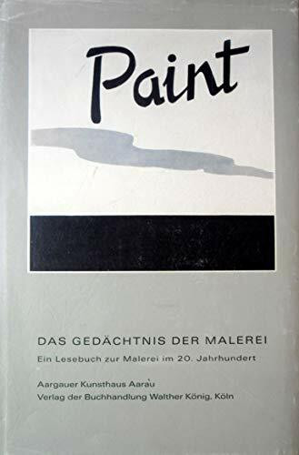 Das Gedächtnis der Malerei. Ein Lesebuch zu Bildern im 20. Jahrhundert