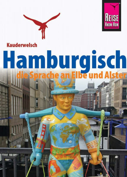 Reise Know-How Sprachführer Hamburgisch - die Sprache an Elbe und Alster: Kauderwelsch-Band 227