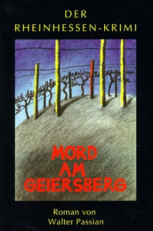 Mord am Geiersberg. Rheinhessen-Krimi, Bd. 1