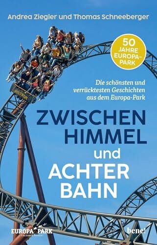 Zwischen Himmel und Achterbahn: Die schönsten und verrücktesten Geschichten aus dem Europa-Park | 50 Jahre Europa-Park