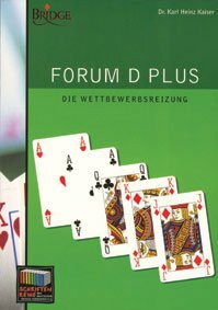 Forum D Plus Lehrbuch / Die Wettbewerbsreizung (Schriftenreihe des Deutschen Bridge-Verbandes)