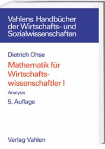 Mathematik für Wirtschaftswissenschaftler, 2 Bde.,Bd.1, Analysis