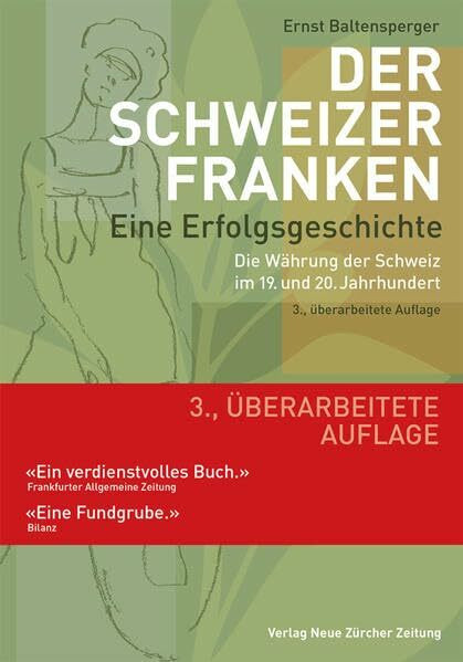 Der Schweizer Franken – Eine Erfolgsgeschichte: Die Währung der Schweiz im 19. und 20. Jahrhundert