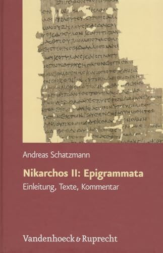 Nikarchos II: Epigrammata: Einleitung, Texte, Kommentar (Hypomnemata) (Hypomnemata: Untersuchungen zur Antike und zu ihrem Nachleben, Band 188)