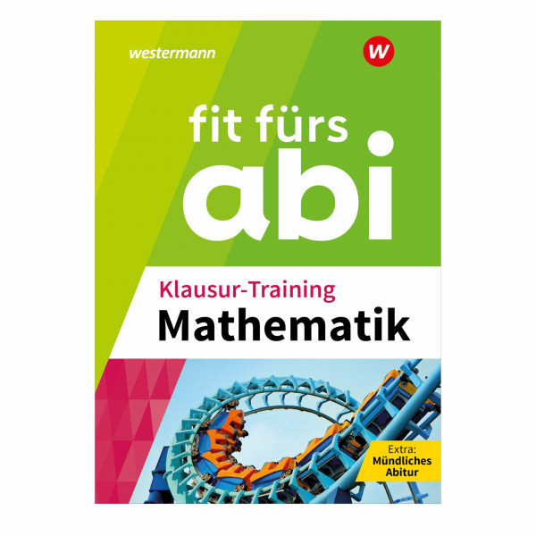 Fit fürs Abi: Klausur-Training Mathematik