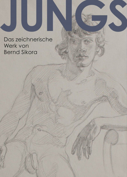 JUNGS: Das zeichnerische Werk von Bernd Sikora