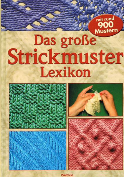 Das große Strickmuster-Lexikon : mit rund 900 Mustern.