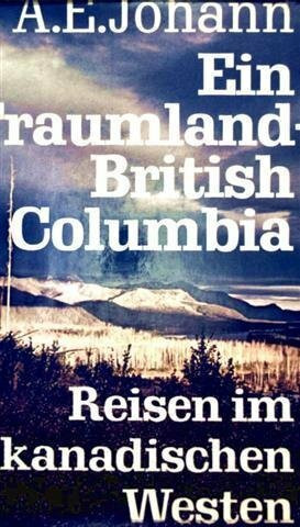 Ein Traumland - British Columbia; Reisen im kanadischen Westen.