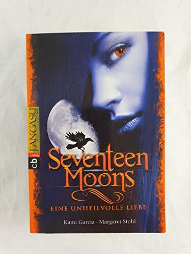 Seventeen Moons - Eine unheilvolle Liebe: Romantasy (Sixteen Moons, Band 2)