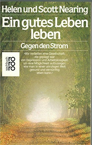 Ein gutes Leben leben: Gegen den Strom