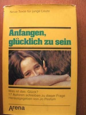 Anfangen, glücklich zu sein. Was ist das, Glück