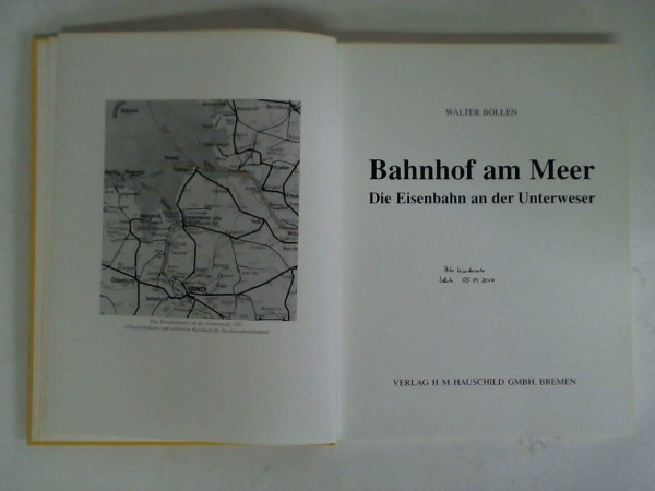 Bahnhof am Meer: Die Eisenbahn an der Unterweser