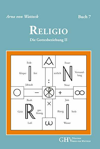 Religio: Die Gottesbeziehung II (Edition Arno von Watteck)