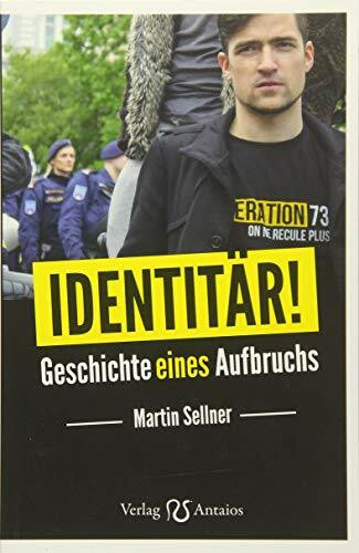 Identitär!: Geschichte eines Aufbruchs