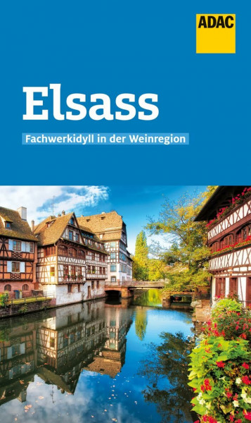 ADAC Reiseführer Elsass: Der Kompakte mit den ADAC Top Tipps und cleveren Klappenkarten