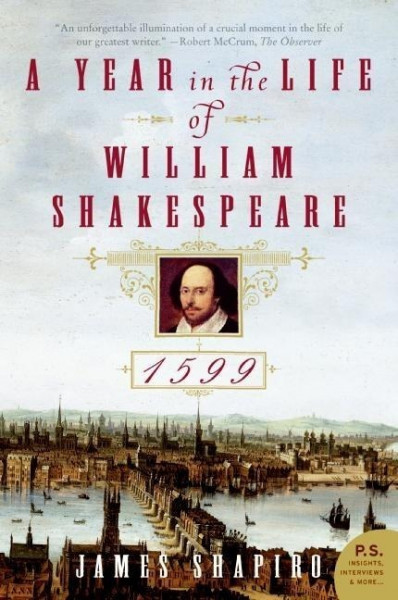 A Year in the Life of William Shakespeare: 1599