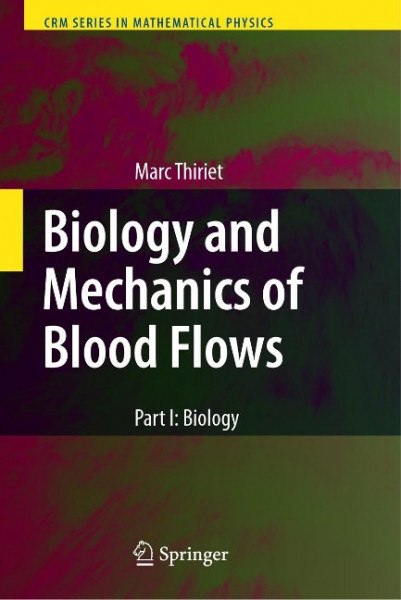 Biology and Mechanics of Blood Flows 1
