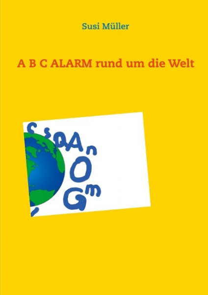 A B C ALARM rund um die Welt