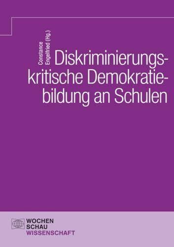 Diskriminierungskritische Demokratiebildung an Schulen (Wochenschau Wissenschaft)
