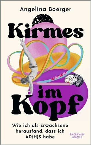 Kirmes im Kopf: Wie ich als Erwachsene herausfand, dass ich AD(H)S habe | AD(H)S bei Erwachsenen – Erfahrungsbericht, Aufklärung & wissenschaftliche Erkenntnisse