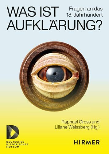 Was ist Aufklärung?: Fragen an das 18. Jahrhundert