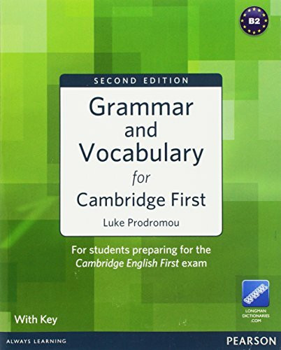 Grammar and Vocabulary for Cambridge First with Key (FCE): For students preparing for the Cambridge English First exam. Level B2. Plus Access to Longman Dictionaries Online