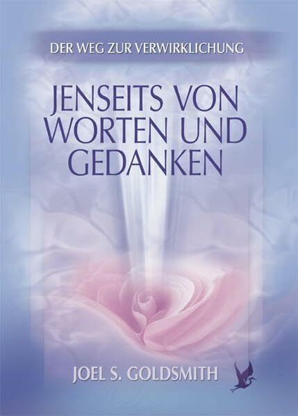 Jenseits von Worten und Gedanken: Der Weg zur Verwirklichung