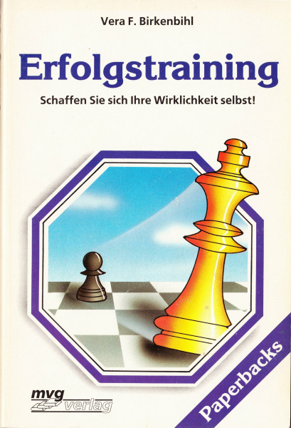 Erfolgstraining. Schaffen Sie sich Ihre Wirklichkeit selbst!