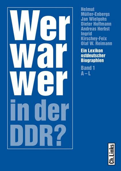 Wer war wer in der DDR?: Ein Lexikon ostdeutscher Biographien