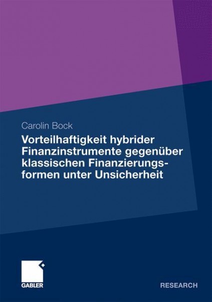 Die Vorteilhaftigkeit hybrider Finanzinstrumente gegenüber klassischen Finanzierungsformen unter Uns