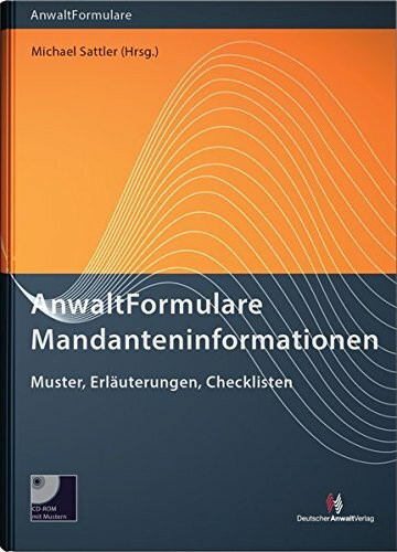 AnwaltFormulare Mandanteninformationen: Muster, Erläuterungen, Checklisten