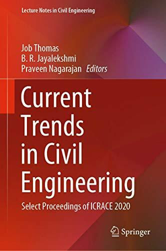 Current Trends in Civil Engineering: Select Proceedings of ICRACE 2020 (Lecture Notes in Civil Engineering, 104, Band 104)