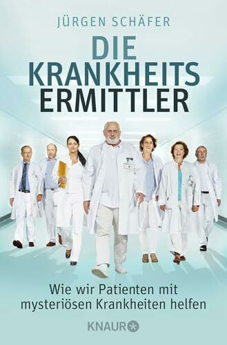 Die Krankheitsermittler: Wie wir Patienten mit mysteriösen Krankheiten helfen