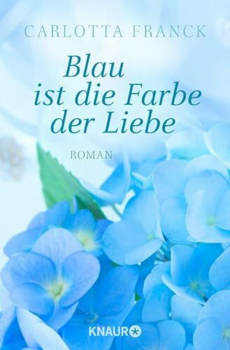 Blau ist die Farbe der Liebe: Roman