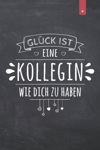 Glück ist eine Kollegin wie Dich zu haben: Liebevoll gestaltetes Notizbuch im DIN A5 Format für die Arbeitskollegin | 120 Seiten liniert | Geschenk für die Lieblingskollegin