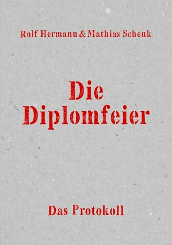 Die Diplomfeier: Das Protokoll