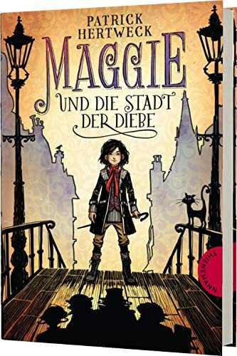 Maggie und die Stadt der Diebe: Historische Actiongeschichte mit einer Prise Magie