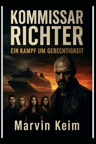 Kommissar Richter: Zwischen Schuld und Gerechtigkeit ein Thriller (