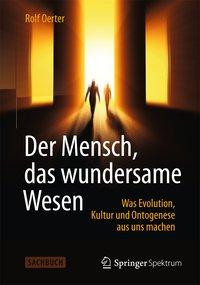 Der Mensch, das wundersame Wesen