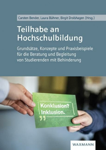 Teilhabe an Hochschulbildung: Grundsätze, Konzepte und Praxisbeispiele für die Beratung und Begleitung von Studierenden mit Behinderung