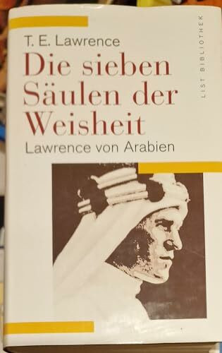 Die sieben Säulen der Weisheit. Lawrence von Arabien