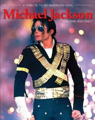 Michael Jackson: The One and Only: a Tribute to an American Icon