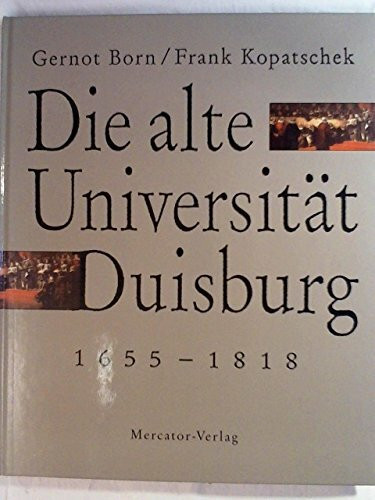 Die alte Universität Duisburg 1655-1818