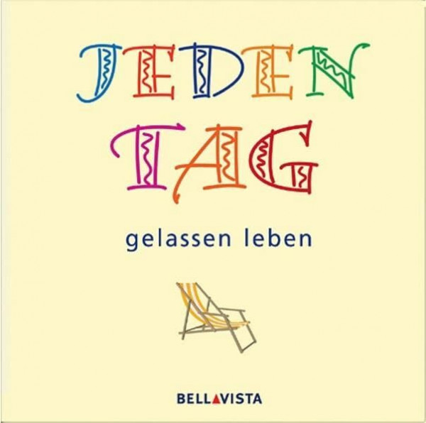 Jeden Tag... gelassen leben