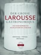Der große Larousse Gastronomique. Das Standardwerk für Küche, Kochkunst, Esskultur
