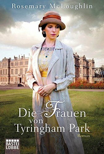 Die Frauen von Tyringham Park: Roman