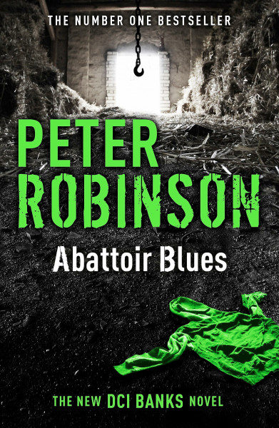 Abattoir Blues: The 22nd DCI Banks novel from The Master of the Police Procedural
