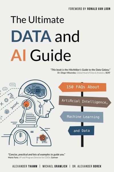 The Ultimate Data and AI Guide: 150 FAQs About Artificial Intelligence, Machine Learning and Data